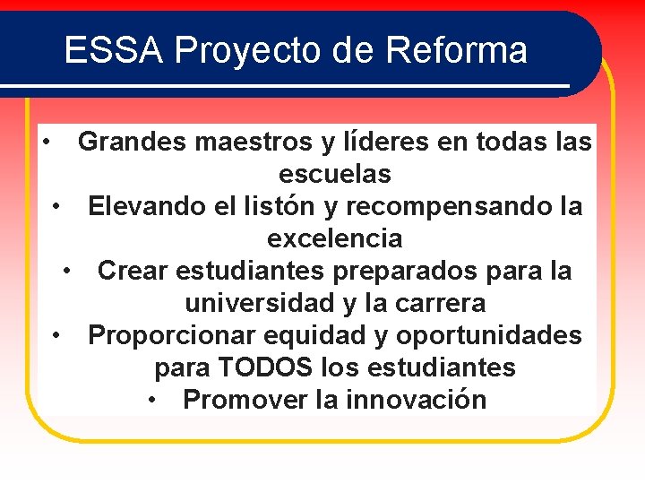 ESSA Proyecto de Reforma • Grandes maestros y líderes en todas las escuelas •
