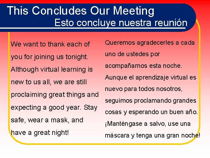 This Concludes Our Meeting Esto concluye nuestra reunión We want to thank each of