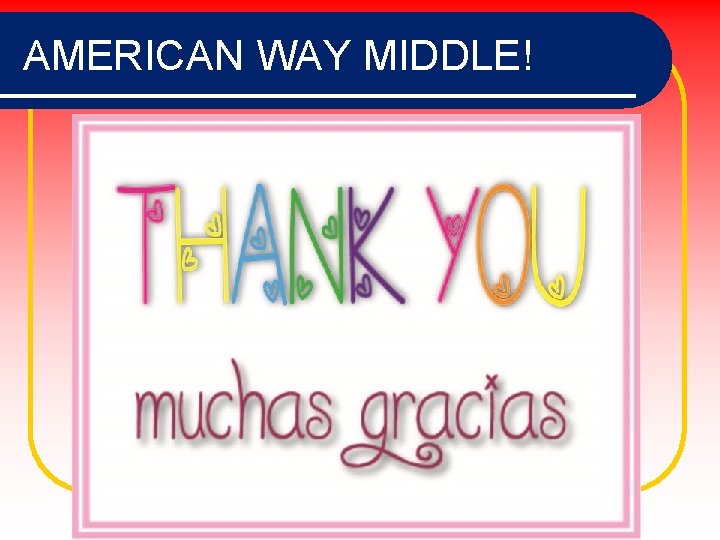 AMERICAN WAY MIDDLE! 