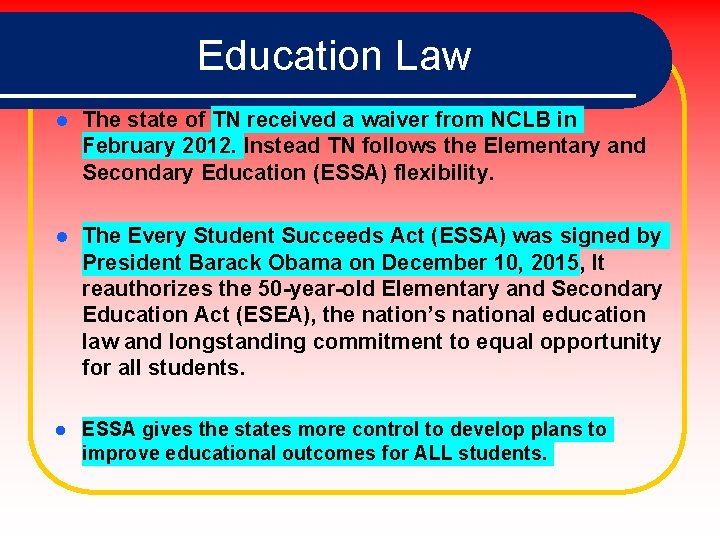 Education Law l The state of TN received a waiver from NCLB in February