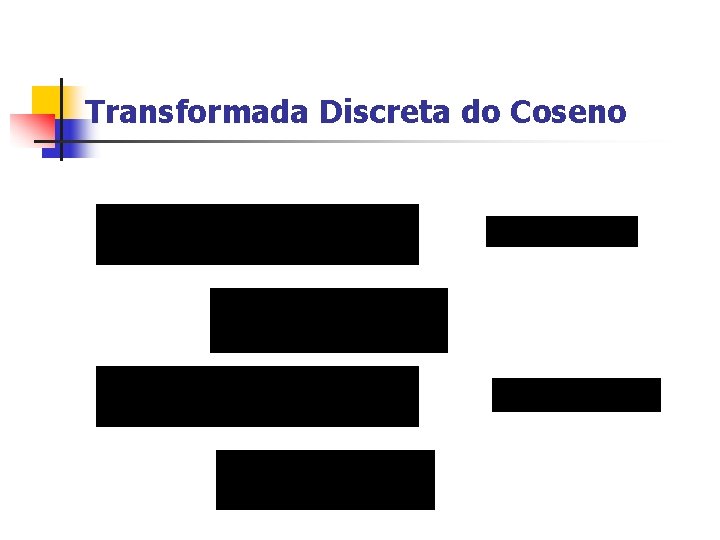 Transformada Discreta do Coseno 