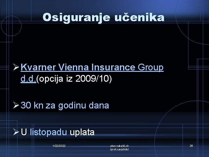 Osiguranje učenika Ø Kvarner Vienna Insurance Group d. d. (opcija iz 2009/10) Ø 30
