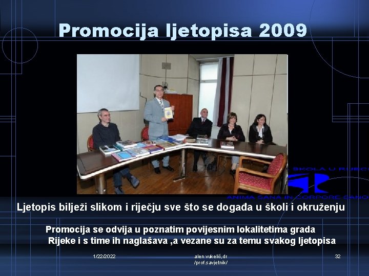 Promocija ljetopisa 2009 Ljetopis bilježi slikom i riječju sve što se događa u školi