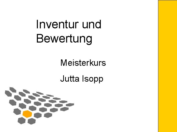 Inventur und Bewertung Meisterkurs Jutta Isopp 