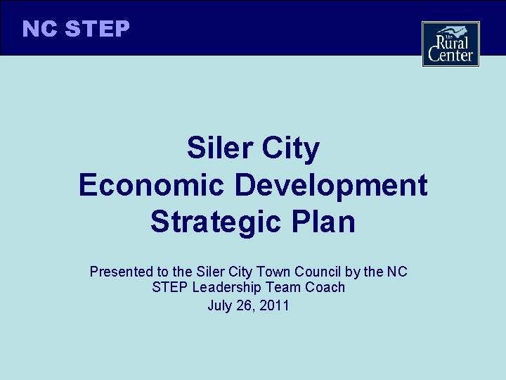 Small Town Economic Development Strategic Plans Reference: Nc Step Siler City Economic Development Strategic Plan