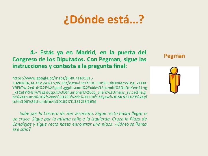 ¿Dónde está…? 4. - Estás ya en Madrid, en la puerta del Congreso de ¿Dónde está…? 4. - Estás ya en Madrid, en la puerta del Congreso de