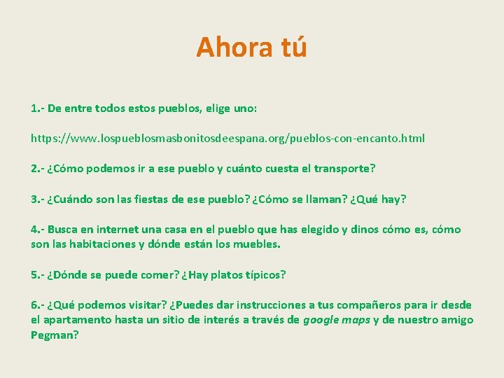 Ahora tú 1. - De entre todos estos pueblos, elige uno: https: //www. lospueblosmasbonitosdeespana. Ahora tú 1. - De entre todos estos pueblos, elige uno: https: //www. lospueblosmasbonitosdeespana.