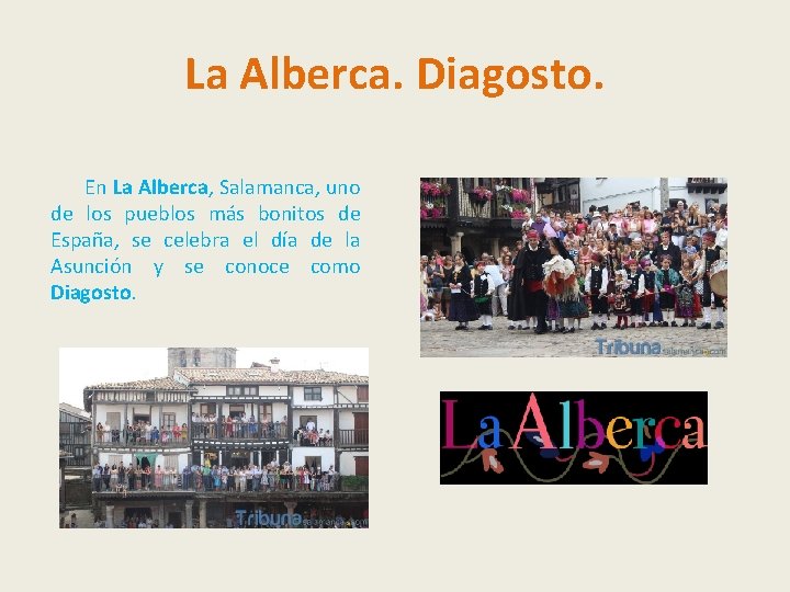 La Alberca. Diagosto. En La Alberca, Salamanca, uno de los pueblos más bonitos de