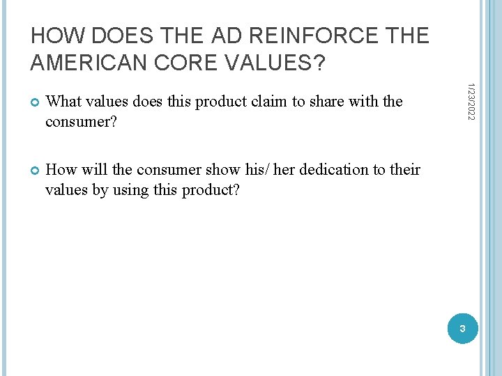 HOW DOES THE AD REINFORCE THE AMERICAN CORE VALUES? What values does this product