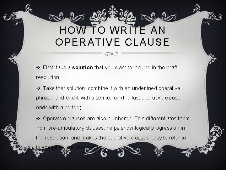 HOW TO WRITE AN OPERATIVE CLAUSE v First, take a solution that you want