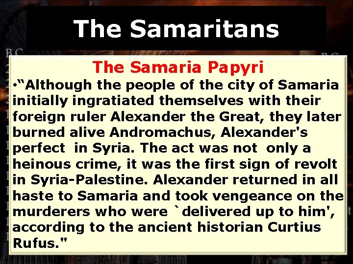 The Samaritans The Samaria Papyri • “Although the people of the city of Samaria