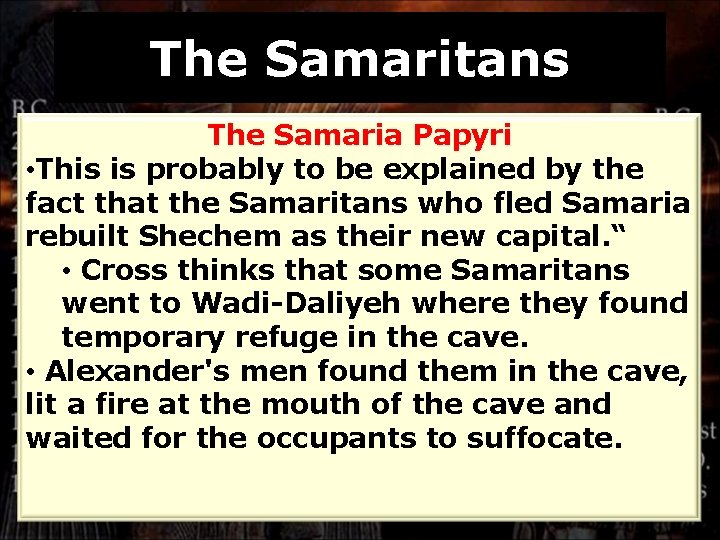 The Samaritans The Samaria Papyri • This is probably to be explained by the