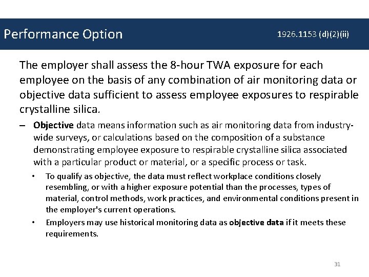 Performance Option 1926. 1153 (d)(2)(ii) The employer shall assess the 8 -hour TWA exposure