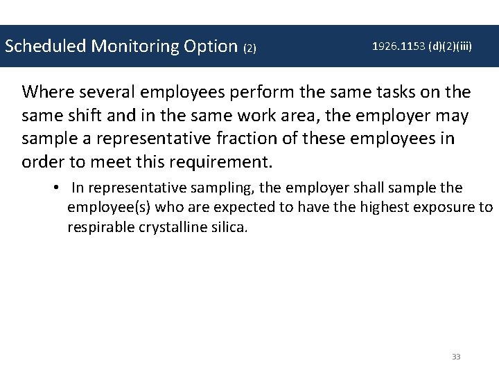 Scheduled Monitoring Option (2) 1926. 1153 (d)(2)(iii) Where several employees perform the same tasks
