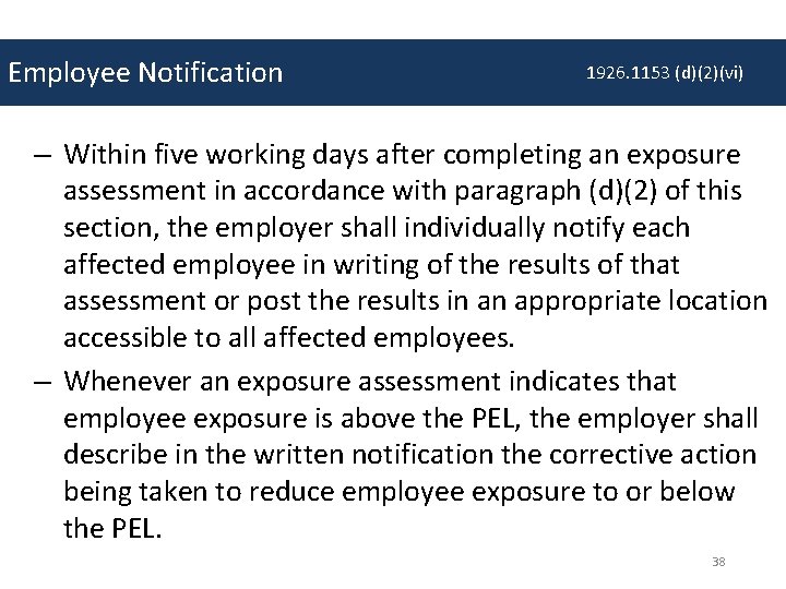 Employee Notification 1926. 1153 (d)(2)(vi) – Within five working days after completing an exposure