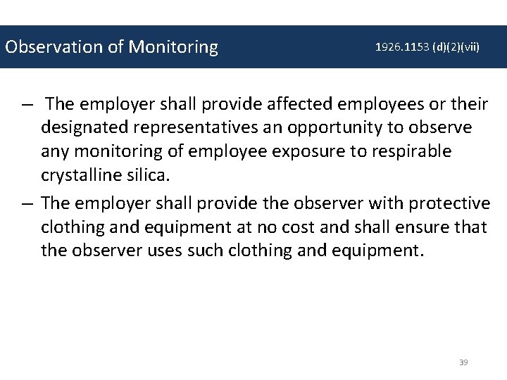 Observation of Monitoring 1926. 1153 (d)(2)(vii) – The employer shall provide affected employees or