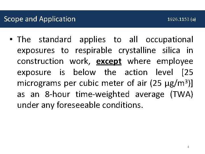 Scope and Application 1926. 1153 (a) • The standard applies to all occupational exposures