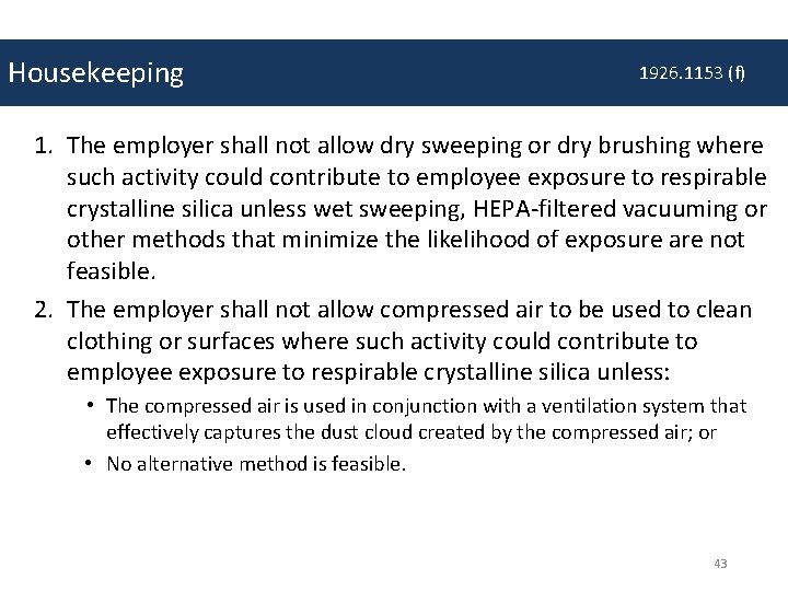 Housekeeping 1926. 1153 (f) 1. The employer shall not allow dry sweeping or dry