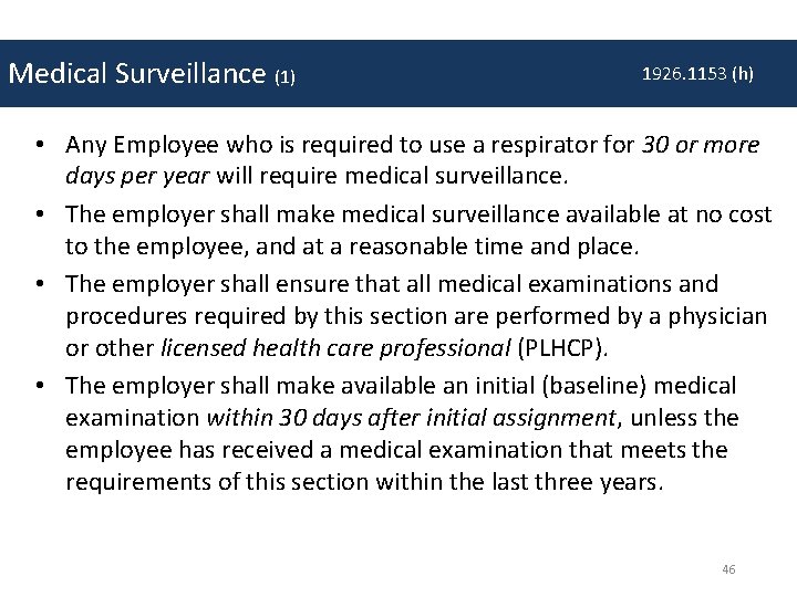 Medical Surveillance (1) 1926. 1153 (h) • Any Employee who is required to use