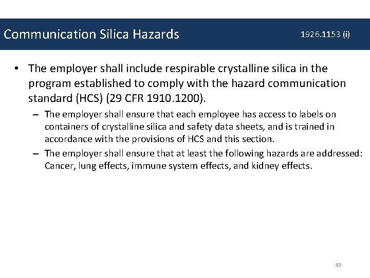 Communication Silica Hazards 1926. 1153 (i) • The employer shall include respirable crystalline silica