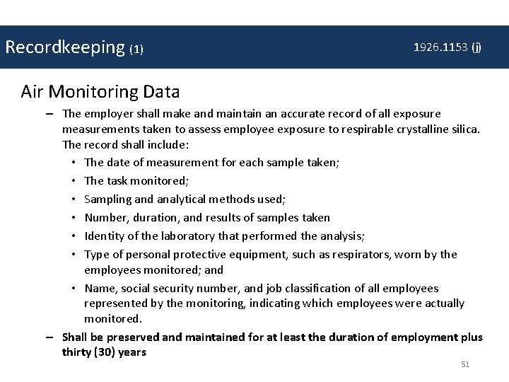 Recordkeeping (1) 1926. 1153 (j) Air Monitoring Data – The employer shall make and