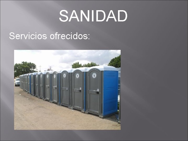 SANIDAD Servicios ofrecidos: 