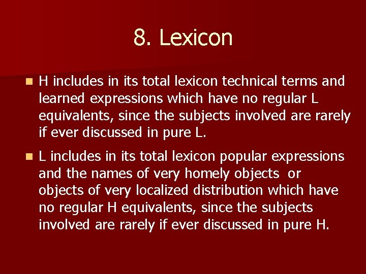 8. Lexicon n H includes in its total lexicon technical terms and learned expressions