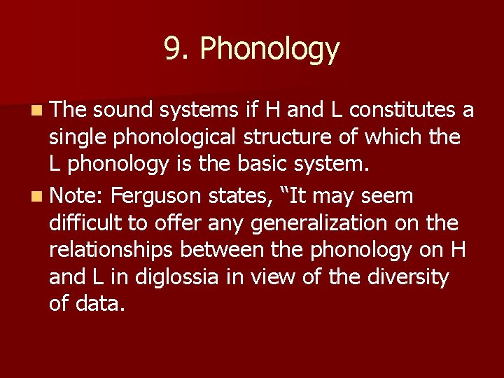 9. Phonology n The sound systems if H and L constitutes a single phonological