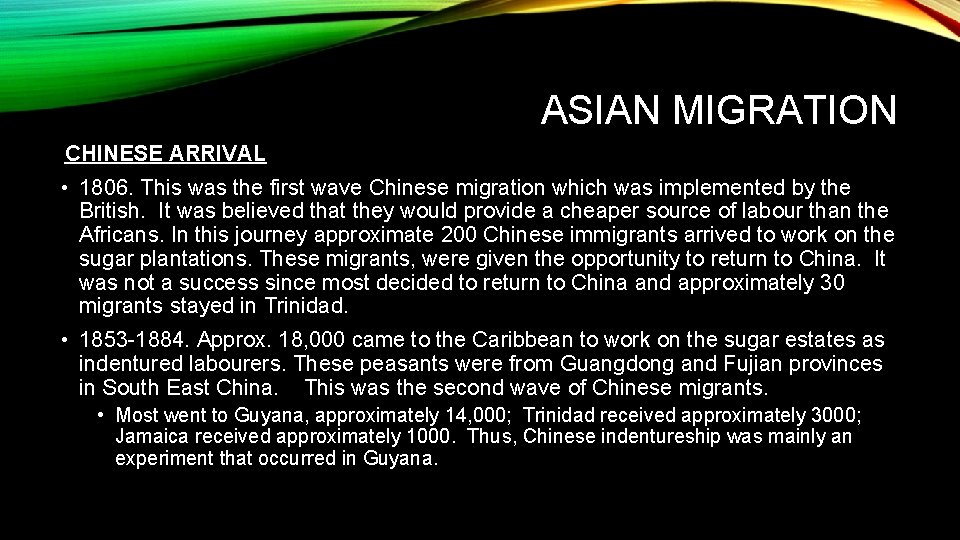 ASIAN MIGRATION CHINESE ARRIVAL • 1806. This was the first wave Chinese migration which