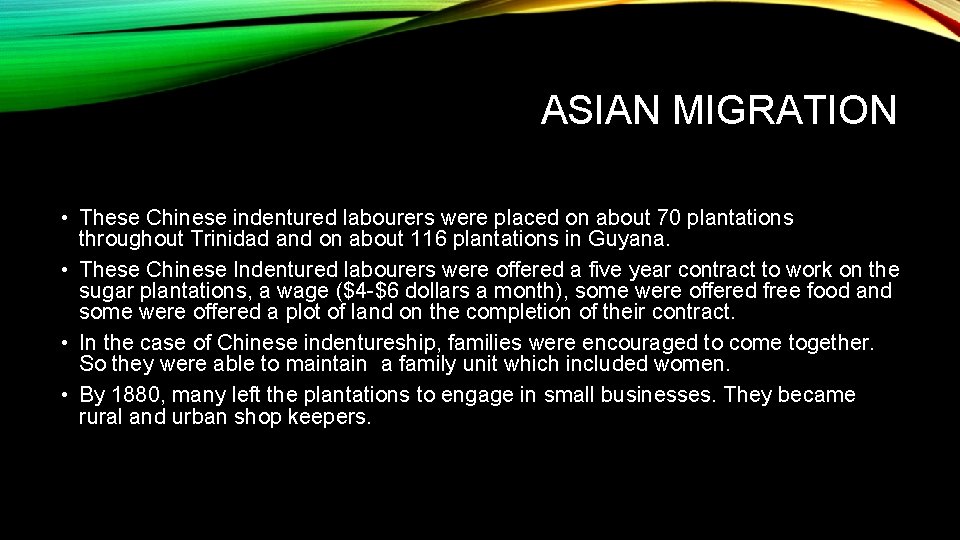 ASIAN MIGRATION • These Chinese indentured labourers were placed on about 70 plantations throughout