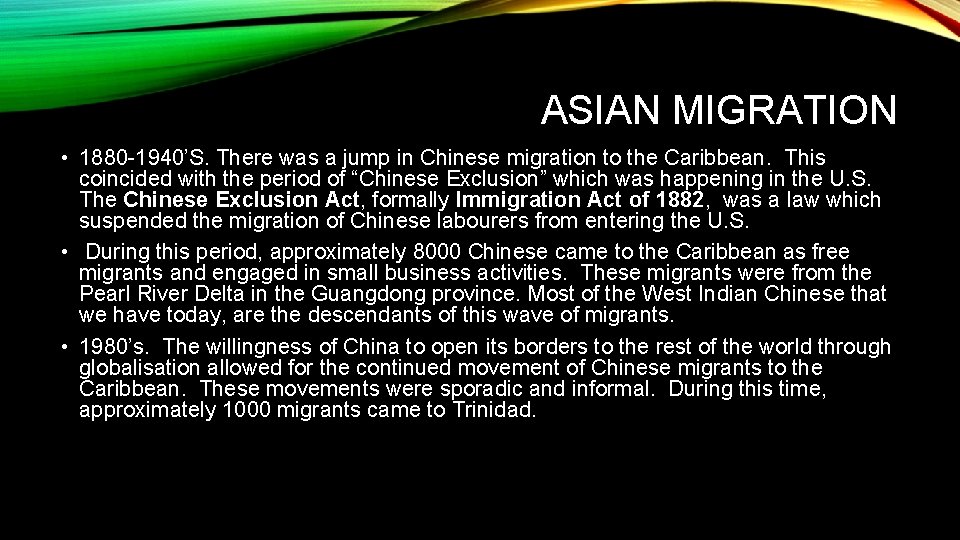 ASIAN MIGRATION • 1880 -1940’S. There was a jump in Chinese migration to the