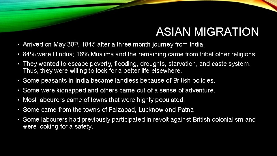 ASIAN MIGRATION • Arrived on May 30 th, 1845 after a three month journey