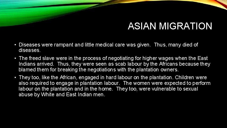 ASIAN MIGRATION • Diseases were rampant and little medical care was given. Thus, many