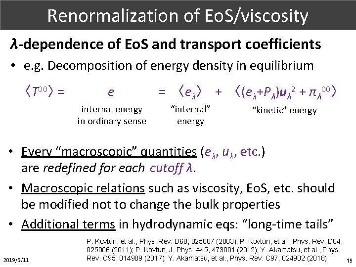 Part. X (1/1) Renormalization of Eo. S/viscosity λ-dependence of Eo. S and transport coefficients