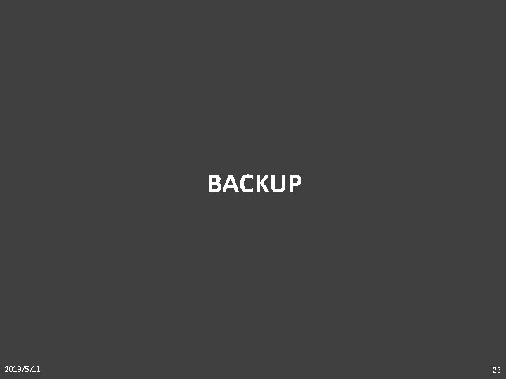 BACKUP 2019/5/11 23 