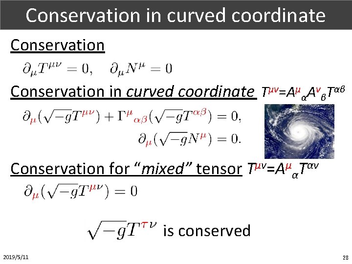 Conservation in curved coordinate Part. X (1/1) Conservation in curved coordinate Tμν=AμαAνβTαβ Conservation for
