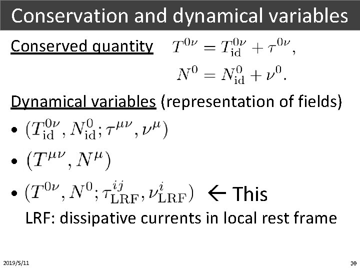 Conservation and dynamical variables Part. X (1/1) Conserved quantity Dynamical variables (representation of fields)