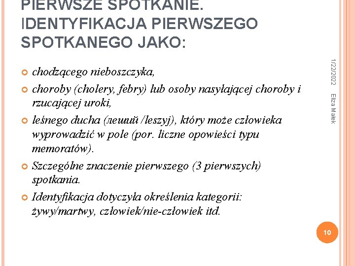 PIERWSZE SPOTKANIE. IDENTYFIKACJA PIERWSZEGO SPOTKANEGO JAKO: 1/22/2022 Eliza Małek chodzącego nieboszczyka, choroby (cholery, febry)