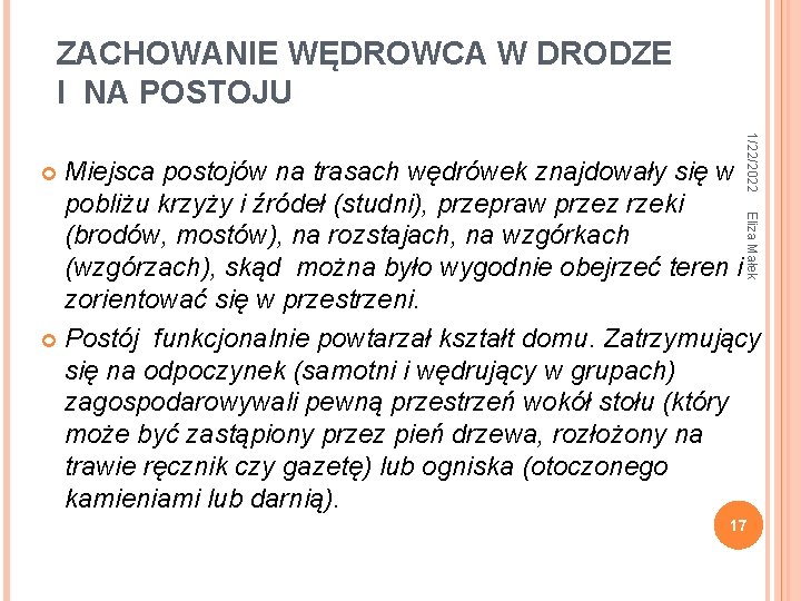 ZACHOWANIE WĘDROWCA W DRODZE I NA POSTOJU 1/22/2022 Eliza Małek Miejsca postojów na trasach