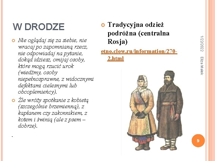 W DRODZE etno. clow. ru/information/2702. html Eliza Małek Nie oglądaj się za siebie, nie