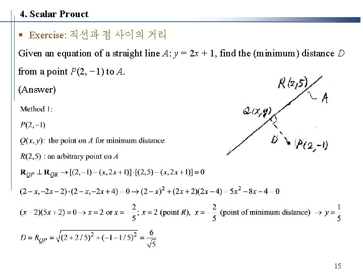 4. Scalar Prouct § Exercise: 직선과 점 사이의 거리 Given an equation of a 4. Scalar Prouct § Exercise: 직선과 점 사이의 거리 Given an equation of a
