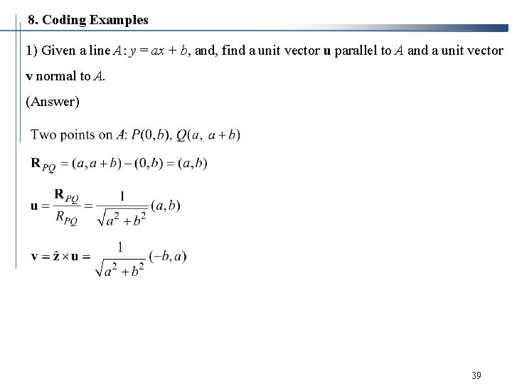 8. Coding Examples 1) Given a line A: y = ax + b, and,