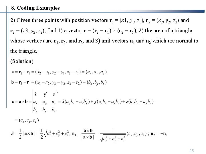8. Coding Examples 2) Given three points with position vectors r 1 = (x 8. Coding Examples 2) Given three points with position vectors r 1 = (x