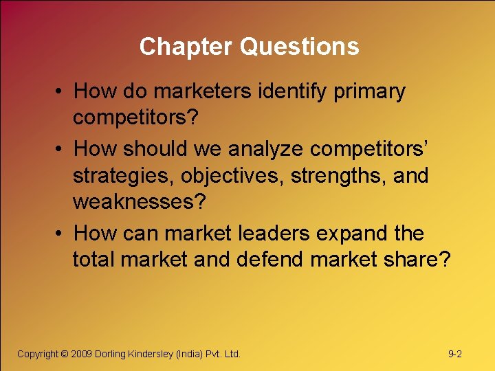 Chapter Questions • How do marketers identify primary competitors? • How should we analyze