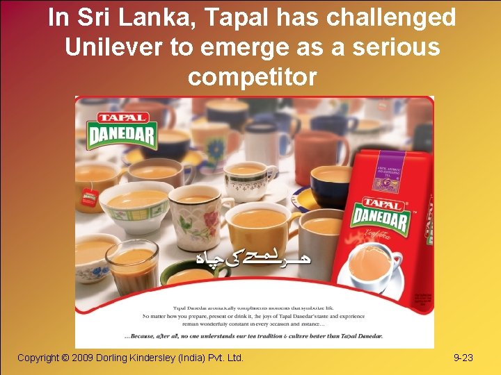 In Sri Lanka, Tapal has challenged Unilever to emerge as a serious competitor Copyright