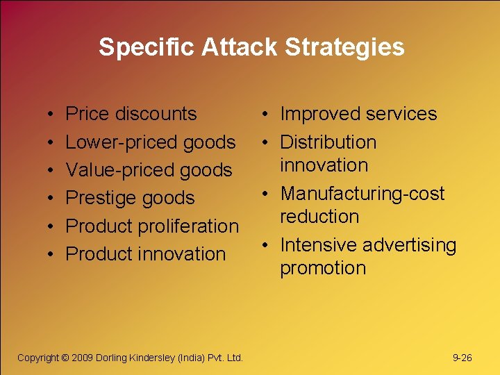 Specific Attack Strategies • • • Price discounts Lower-priced goods Value-priced goods Prestige goods