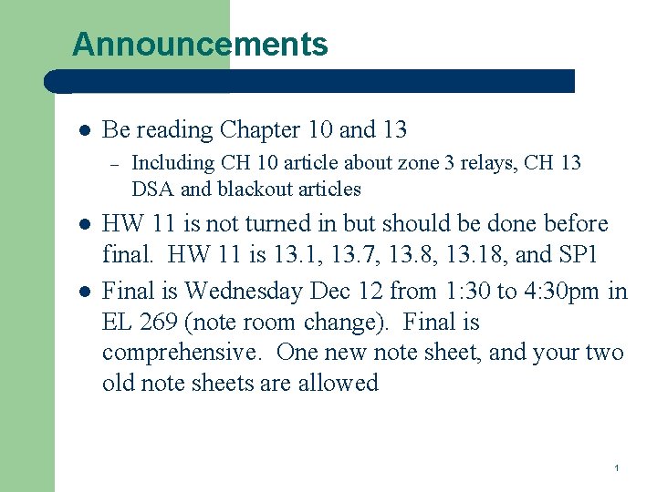 Announcements l Be reading Chapter 10 and 13 – l l Including CH 10