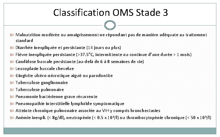 Classification OMS Stade 3 Malnutrition mode re e ou amaigrissement ne re pondant pas