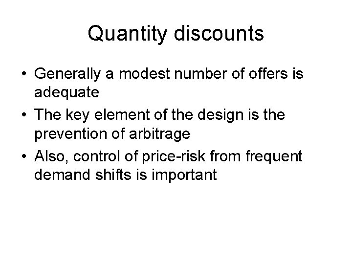 Quantity discounts • Generally a modest number of offers is adequate • The key