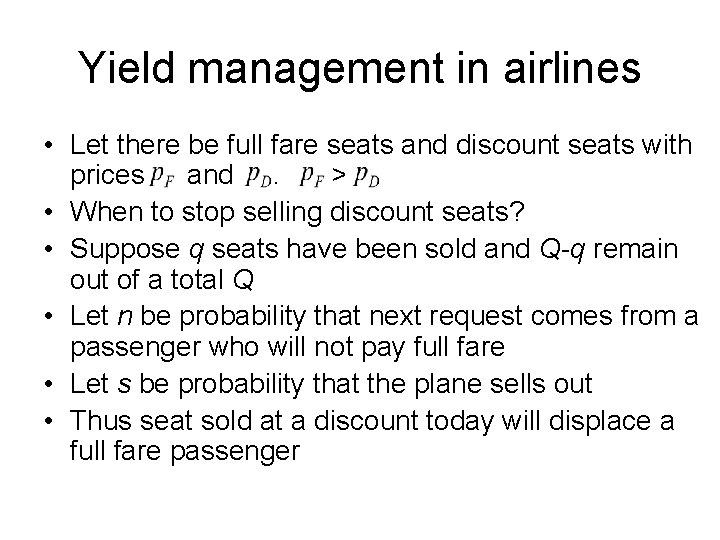 Yield management in airlines • Let there be full fare seats and discount seats